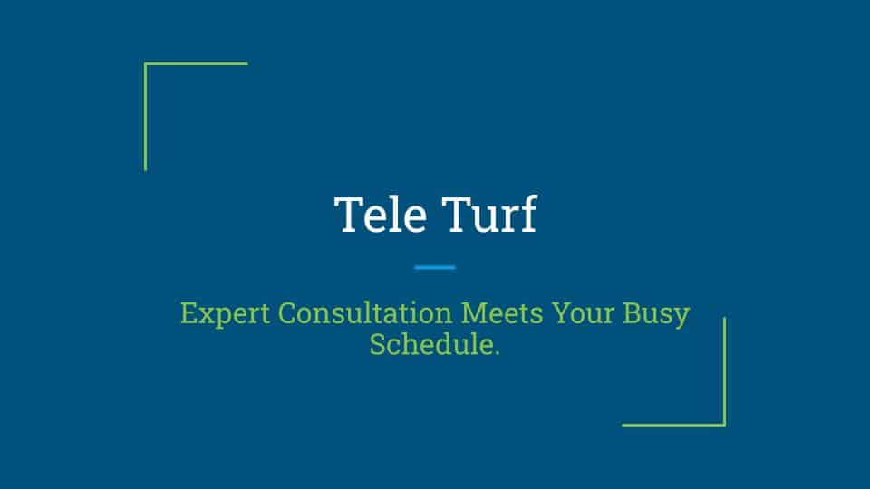 Turf Consultation Of The Future: Tele-Turf